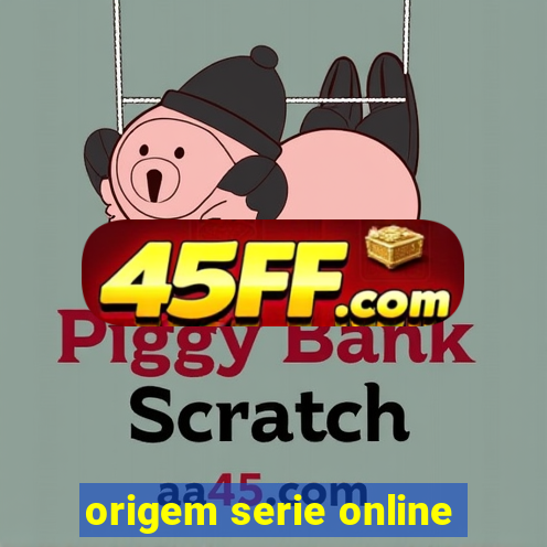 origem serie online
